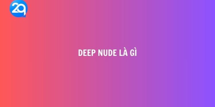Deep Nude la gi