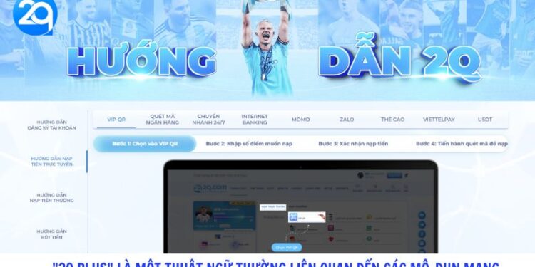 2q - "2Q Plus" là một thuật ngữ thường liên quan đến các mô-đun mạng 2 2Q Plus la mot thuat ngu thuong lien quan den cac mo dun mang