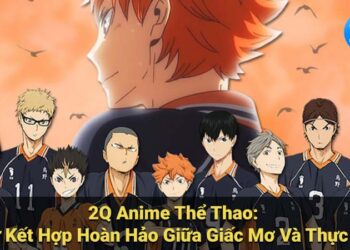 2Q Anime Thể Thao: Xu Hướng Mới Cho Gen Z 6 2q anime the thao 1