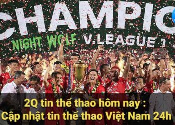 2Q Tin Thể Thao Hôm Nay: Cập Nhật Nóng Hổi 24h 9 2q tin the thao hom nay 1