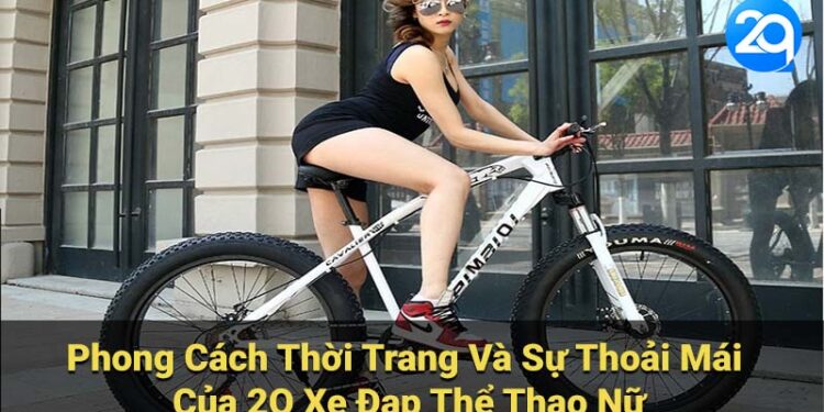 Phong Cách Thời Trang & Thoải Mái Cùng 2Q Xe Đạp Thể Thao Nữ 4 2q xe dap the thao nu 2