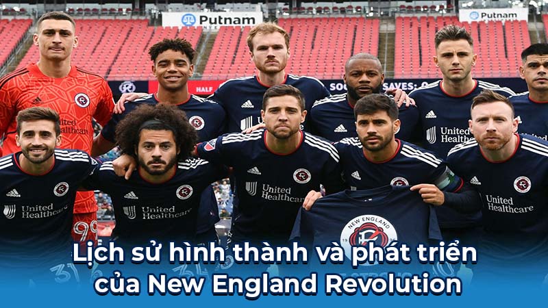 Lịch sử hình thành và phát triển của New England Revolution