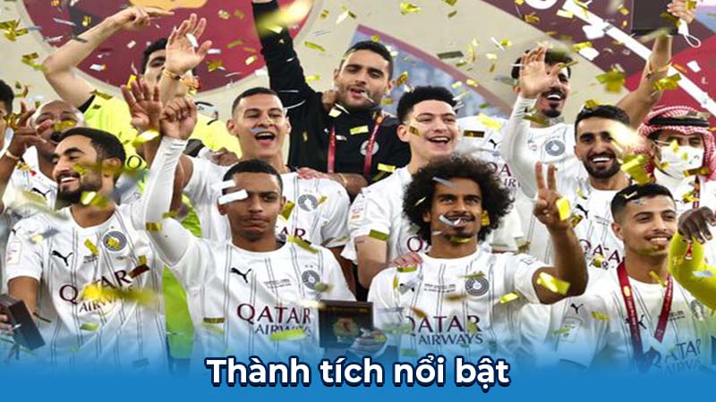 Al-Sadd: Huyền Thoại Qatar Và Những Dấu Ấn Lịch Sử 6 Thành tích nổi bật