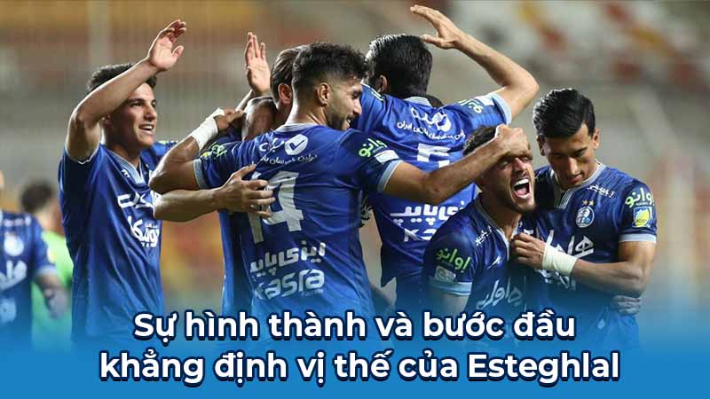Sự hình thành và bước đầu khẳng định vị thế của Esteghlal