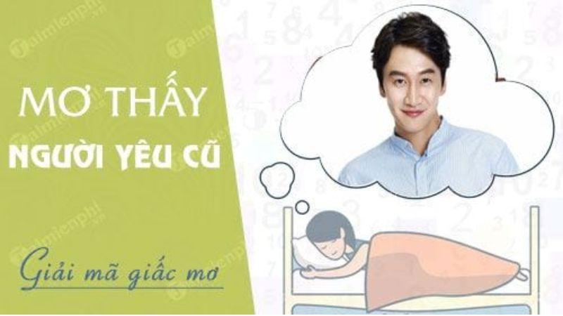 Nằm Mơ Thấy Người Yêu Cũ: Đánh Con Số Nào Để Thắng Lớn? 7 Giải mã giấc mơ hiệu quả để có con số ưng ý