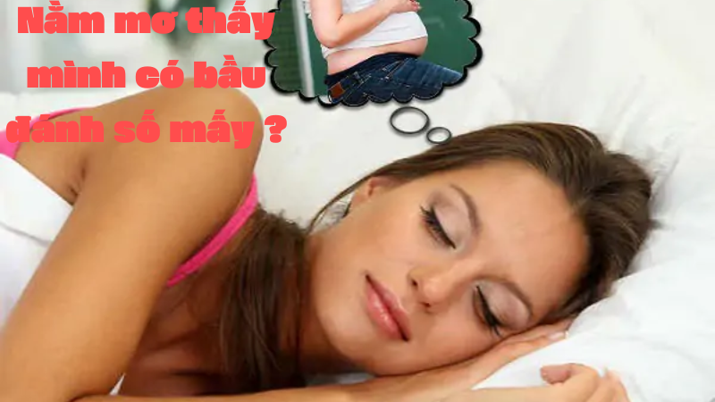 Nằm mơ thấy mình có bầu đánh số mấy: Ý nghĩa và tương quan 7 Ý nghĩa của những con số may mắn trong giấc mơ có bầu
