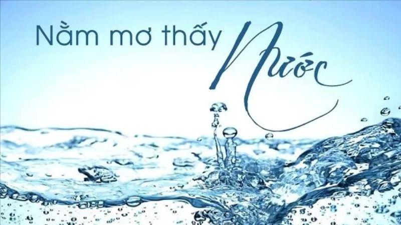 Nằm Mơ Thấy Nước điềm báo gì