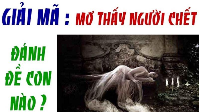 Nằm mơ thấy người thân chết đánh con gì? Giải mã số may mắn từ giấc mơ 5 Giải mã nằm mơ thấy người thân chết đánh con gì?