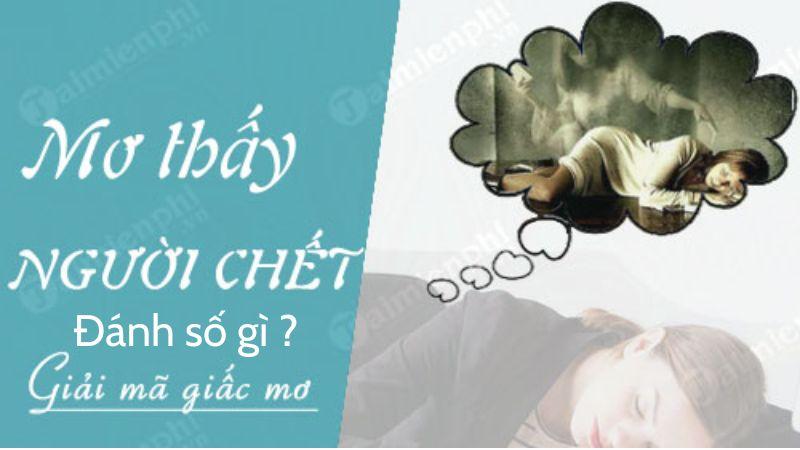 Nằm Mơ Thấy Người Đã Mất Đánh Số Gì: Ý Nghĩa và Giải Mã 6 Giải mã giấc mơ khi mơ thấy người đã mất đánh số gì?
