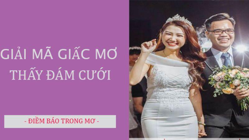 Giải mã việc Nằm Mơ Thấy Đám Cưới