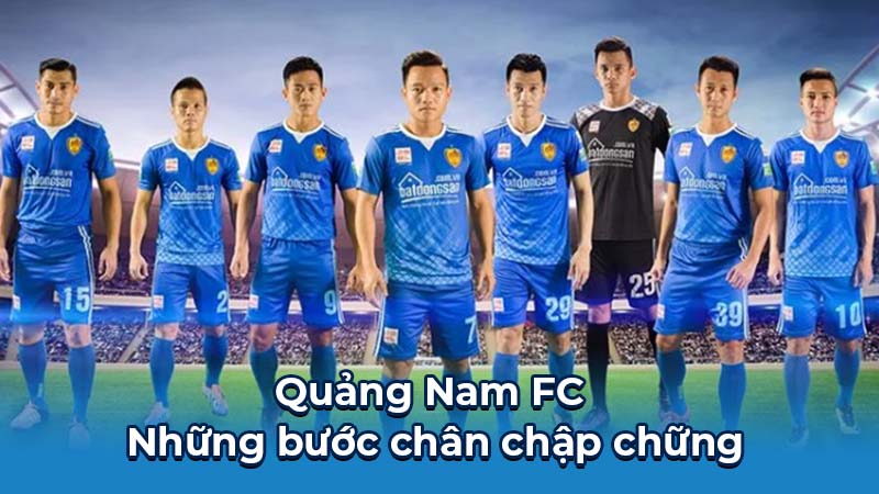 Quảng Nam FC - Những bước chân chập chững