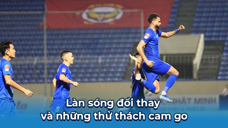 Làn sóng đổi thay và những thử thách cam go