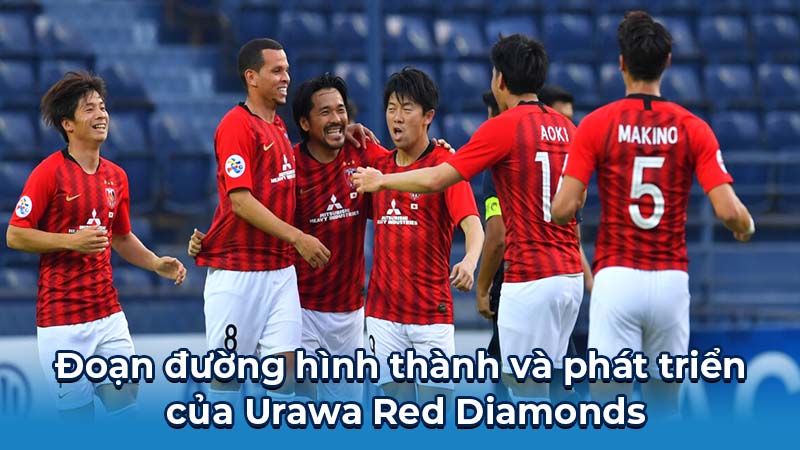 Urawa Red Diamonds: Vươn Tới Đỉnh Cao Bóng Đá Nhật Bản 5 Đoạn đường hình thành và phát triển của Urawa Red Diamonds