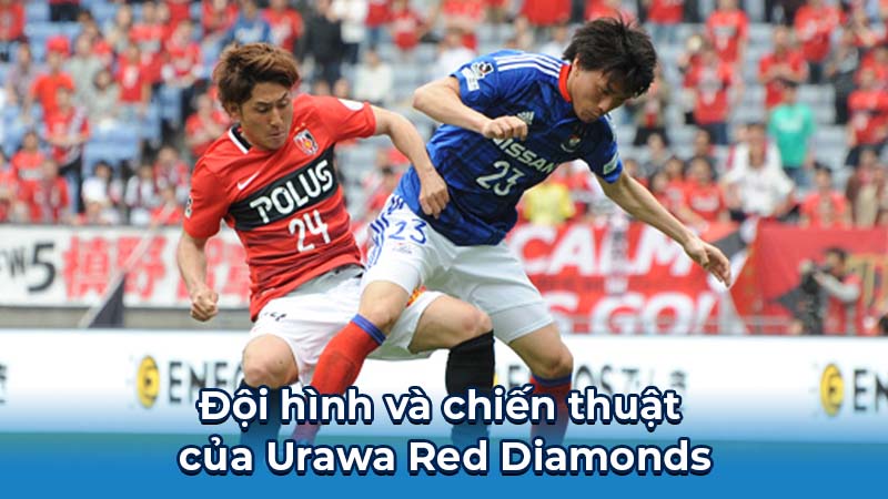 Urawa Red Diamonds: Vươn Tới Đỉnh Cao Bóng Đá Nhật Bản 7 Đội hình và chiến thuật của Urawa Red Diamonds