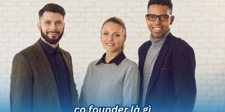 Co-Founder là gì? 2 co founder la gi 1