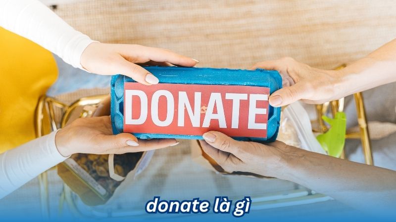 Donate là gì? 3 Donate là gì?
