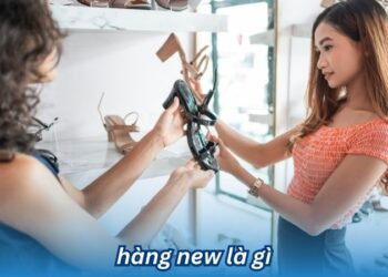 Hàng New là gì? 7 hang new la gi
