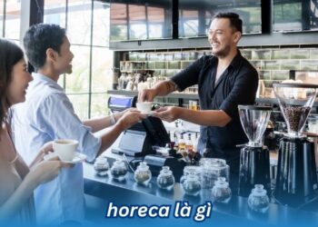 Horeca là gì? 4 horeca la gi