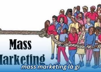Mass Marketing là gì? 3 mass marketing la gi