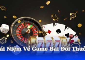 khai-niem-ve-game-bai-doi-thuong